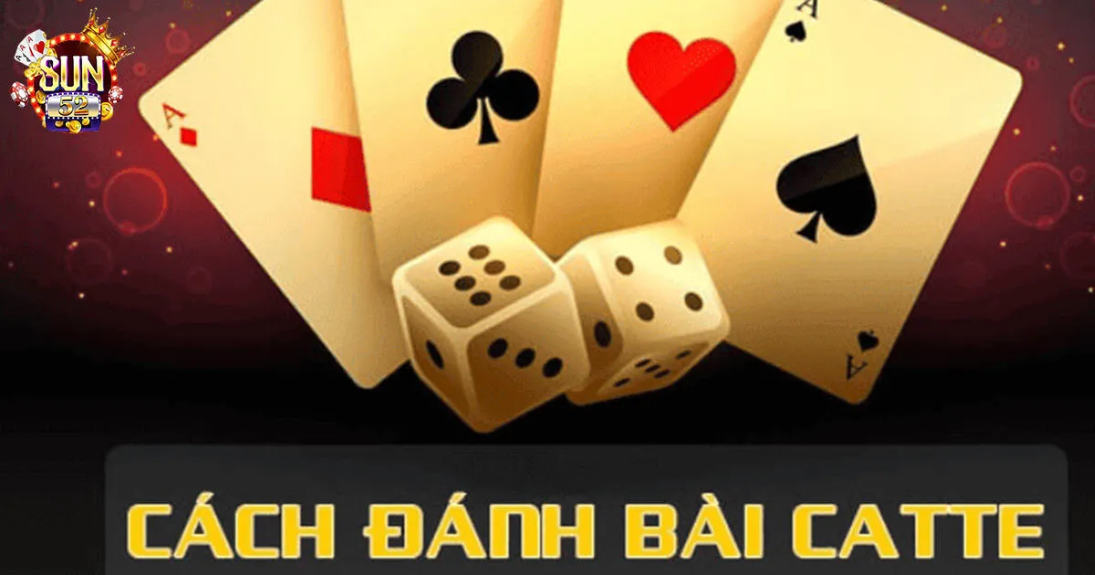 Kinh nghiệm đánh game bài bài catte cực hay từ chuyên gia