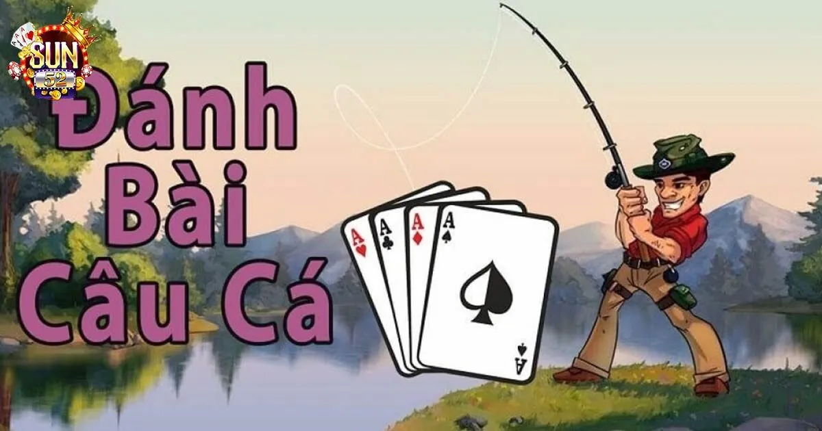 Luật chơi game bài câu cá cho tân thủ